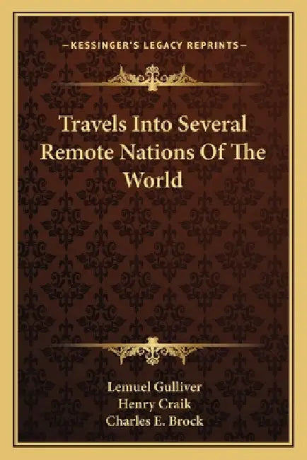 Travels Into Several Remote Nations of the World by Lemuel Gulliver, Charles E. Brock, Henry Craik