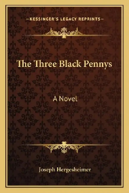 The Three Black Pennys by Joseph Hergesheimer