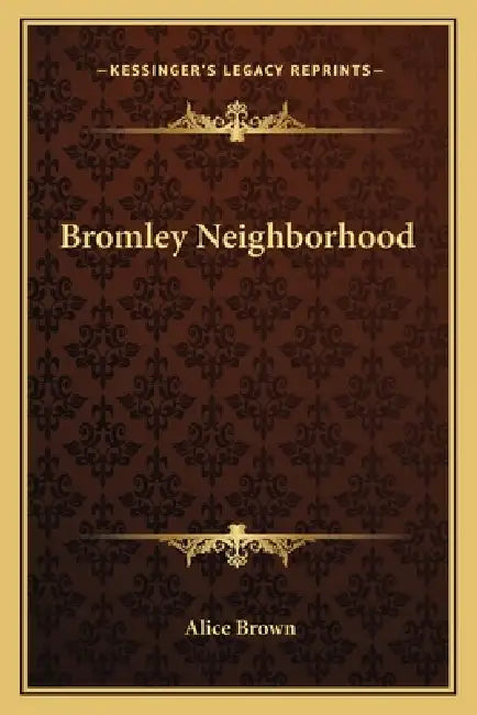 Bromley Neighborhood by Alice Brown