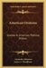 American Orations: Studies In American Political History by Alexander Johnston, James a. Woodburn