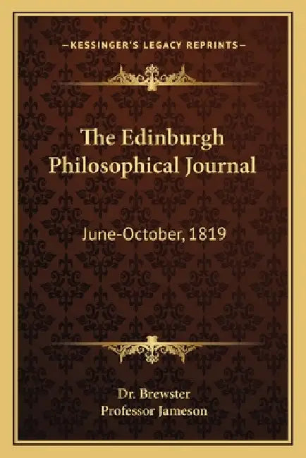 The Edinburgh Philosophical Journal: June-October, 1819 by Brewster, Jameson