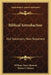 Biblical Introduction: Old Testament, New Testament by William Henry Bennett, Walter F. Adeney