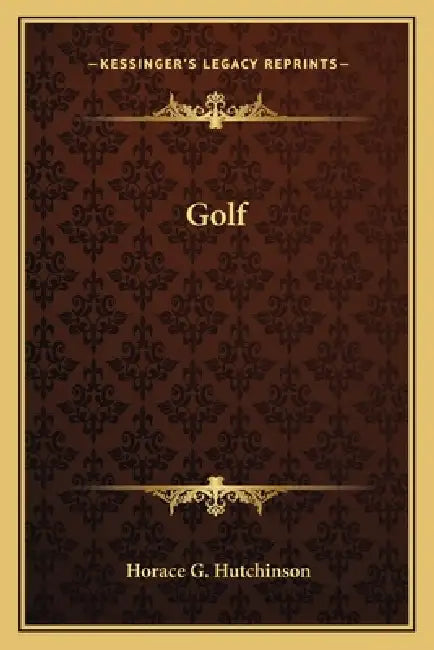 Golf by Horace G. Hutchinson
