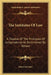 The Institutes of Law: A Treatise of the Principles of Jurisprudence as Determined by Nature by James Lorimer