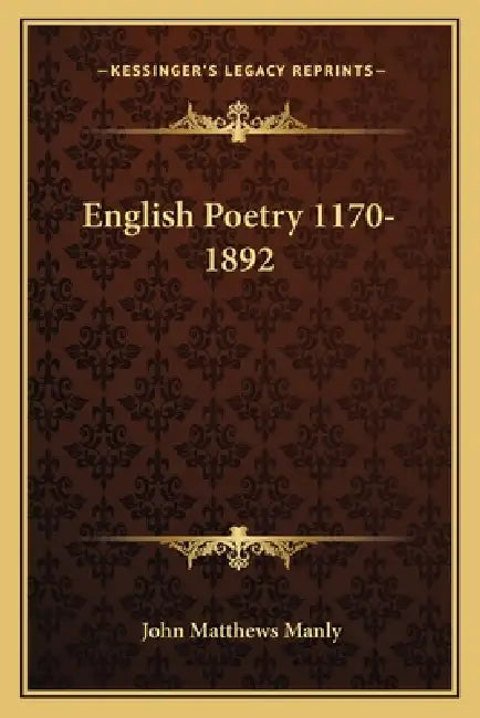 English Poetry 1170-1892 by John Matthews Manly