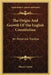 The Origin And Growth Of The English Constitution: An Historical Treatise: Part I, The Making Of The Constitution by Hannis Taylor