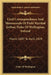 Civil Correspondence And Memoranda Of Field Marshal Arthur, Duke Of Wellington, Ireland: March, 1807 To April, 1809 by Duke Of Wellington