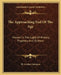 The Approaching End Of The Age: Viewed In The Light Of History, Prophecy And Science by H. Grattan Guinness