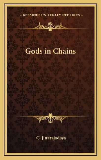 Gods in Chains by C. Jinarajadasa