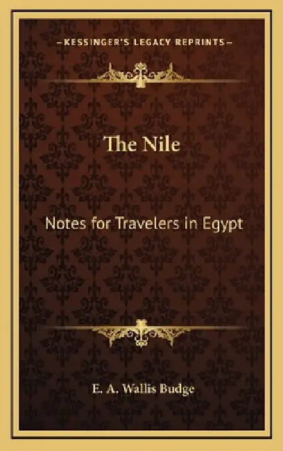 The Nile: Notes for Travelers in Egypt by E. A. Wallis Budge