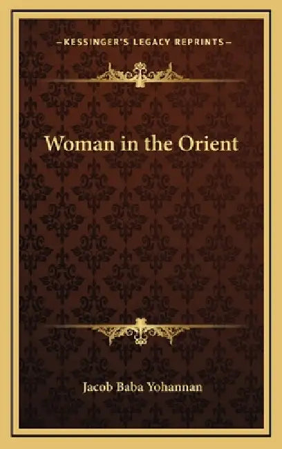 Woman in the Orient by Jacob Baba Yohannan