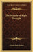 The Miracle of Right Thought by Orison Swett Marden