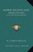 Alpine Ascents and Adventures: Rock and Snow Sketches by H. Schutz Wilson