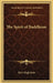 The Spirit of Buddhism by Hari Singh Gour