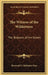 The Witness of the Wilderness: The Bedawin of the Desert by Reverend G. Robinson Lees