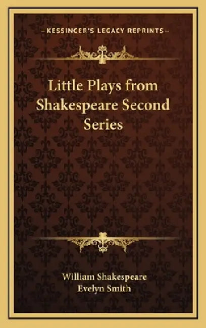Little Plays from Shakespeare Second Series by William Shakespeare, Evelyn Smith