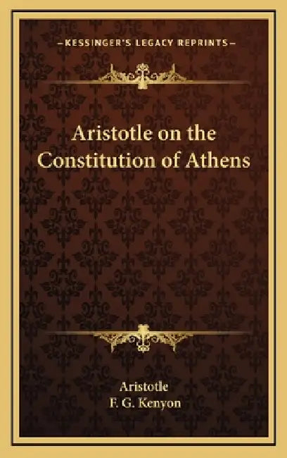 Aristotle on the Constitution of Athens by Aristotle, F. G. Kenyon