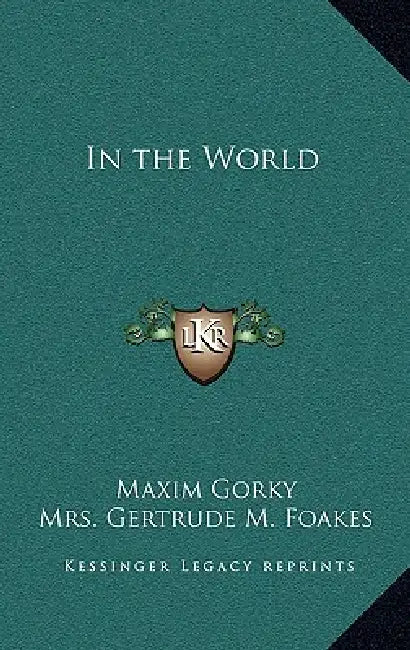 In the World by Maxim Gorky, Gertrude M. Foakes