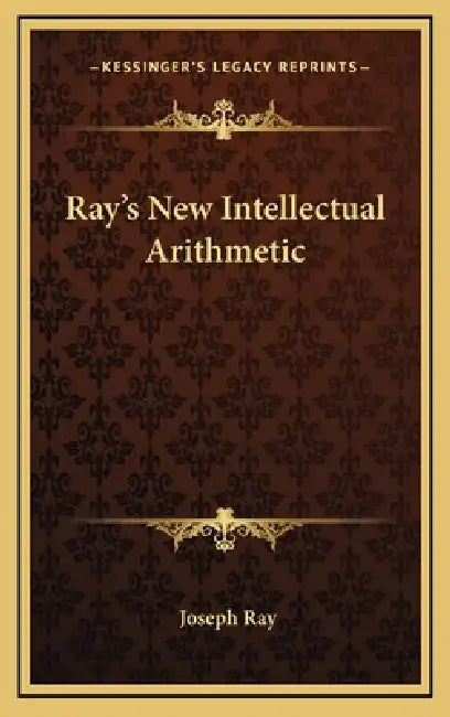 Ray's New Intellectual Arithmetic by Joseph Ray