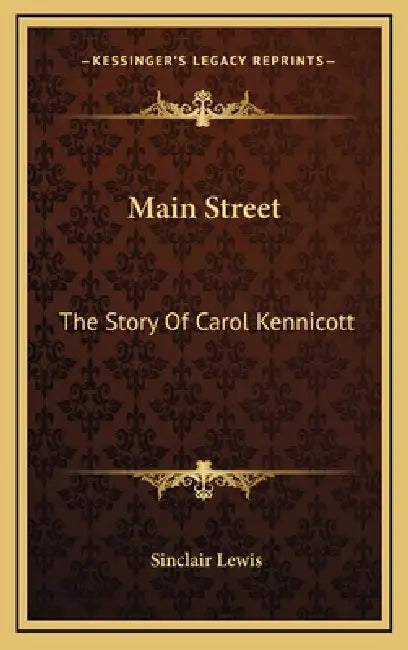 Main Street: The Story Of Carol Kennicott by Sinclair Lewis