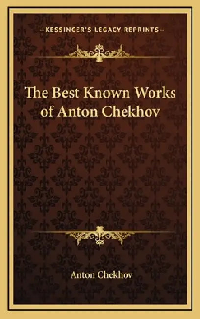 The Best Known Works of Anton Chekhov by Anton Chekhov