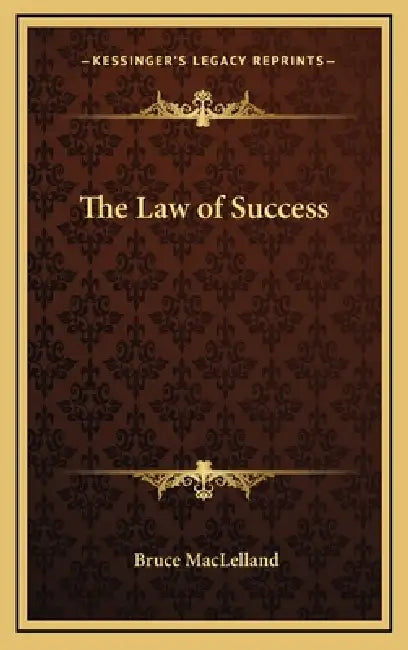 The Law of Success by Bruce Maclelland