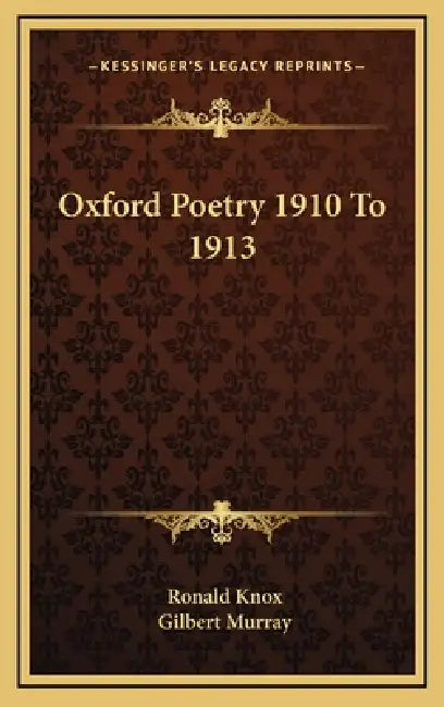 Oxford Poetry 1910 To 1913 by Ronald Knox, Gilbert Murray