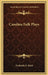 Carolina Folk Plays by Frederick H. Koch
