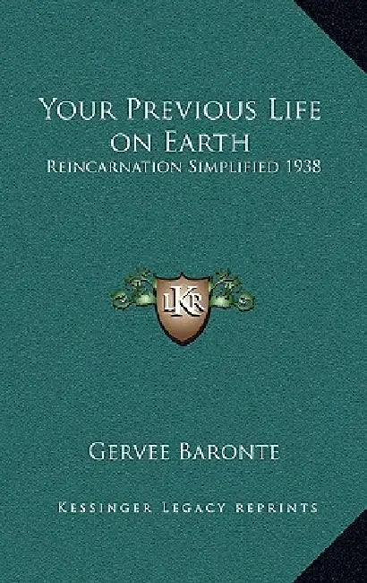 Your Previous Life on Earth: Reincarnation Simplified 1938 by Gervee Baronte
