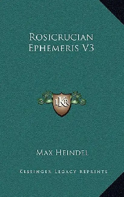 Rosicrucian Ephemeris V3 by Max Heindel