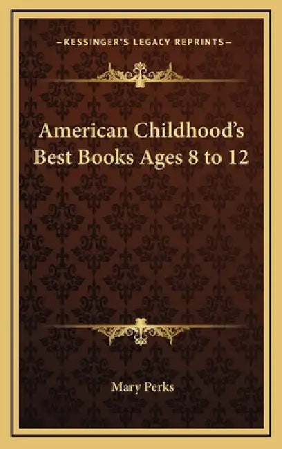 American Childhood's Best Books Ages 8 to 12 by Mary Perks