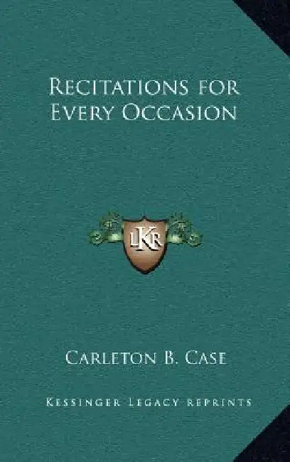 Recitations for Every Occasion by Carleton B. Case