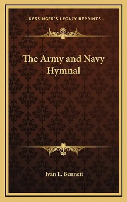 The Army and Navy Hymnal by Ivan L. Bennett