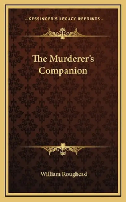 The Murderer's Companion by William Roughead