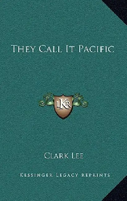 They Call It Pacific by Clark Lee