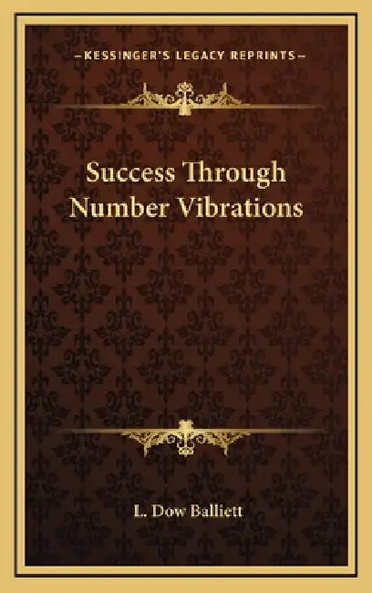 Success Through Number Vibrations by L. Dow Balliett