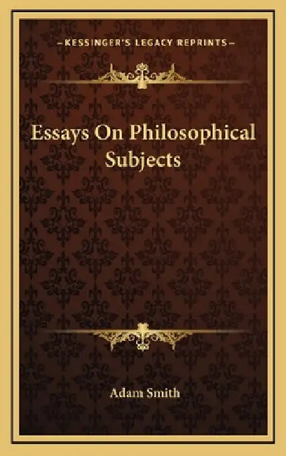 Essays On Philosophical Subjects by Adam Smith