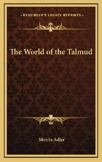 The World of the Talmud by Morris Adler