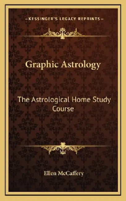 Graphic Astrology: The Astrological Home Study Course by Ellen McCaffery