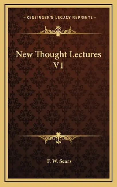 New Thought Lectures V1 by F. W. Sears