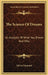 The Science Of Dreams: An Analysis Of What You Dream And Why by Edwin Diamond