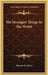 The Strangest Things In The World by Thomas R. Henry