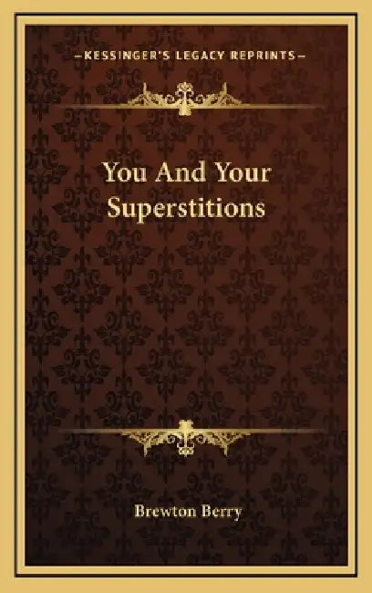 You And Your Superstitions by Brewton Berry