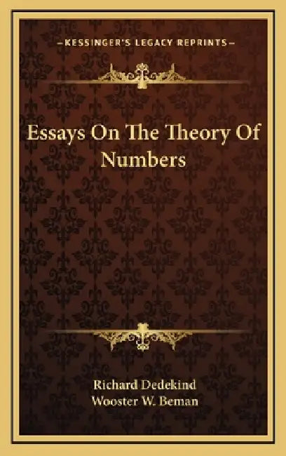 Essays On The Theory Of Numbers by Richard Dedekind, Wooster Woodruff Beman