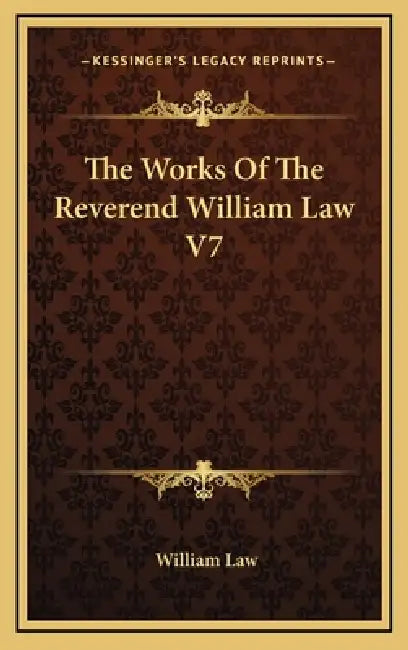 The Works Of The Reverend William Law V7 by William Law