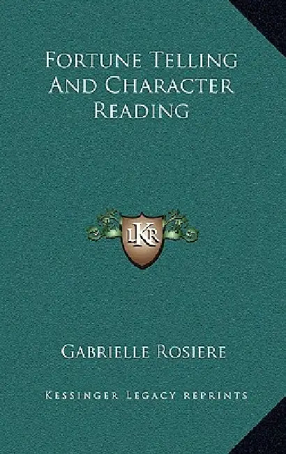 Fortune Telling And Character Reading by Gabrielle Rosiere