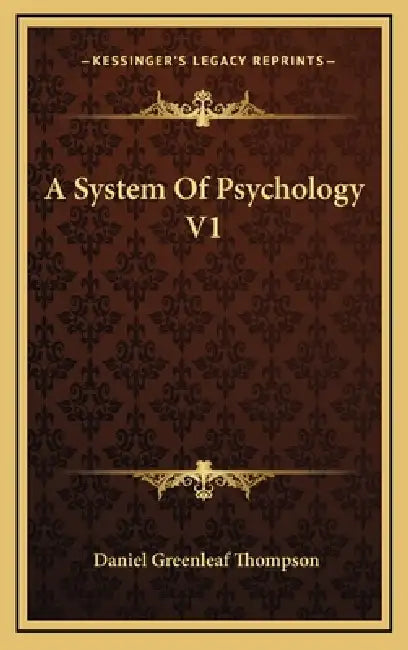 A System Of Psychology V1 by Daniel Greenleaf Thompson
