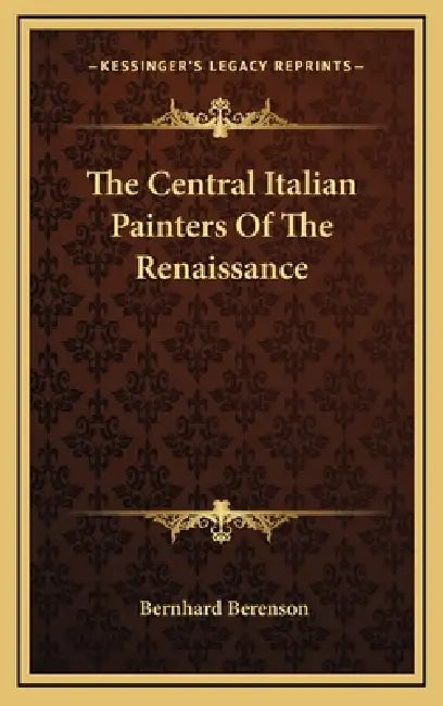 The Central Italian Painters Of The Renaissance by Bernhard Berenson
