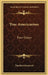 True Americanism: Four Essays by Theodore Roosevelt