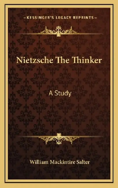 Nietzsche The Thinker: A Study by William Mackintire Salter